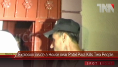 Explosion inside a House near Patel Para kills two People.