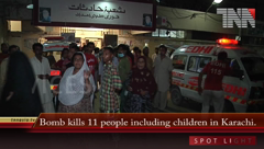 Bomb Kills 11 people including children in Karachi.