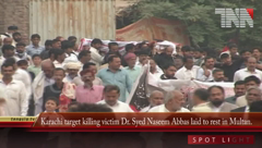 Karachi target killing victim Dr. Syed Naseem Abbas laid to rest in Multan.