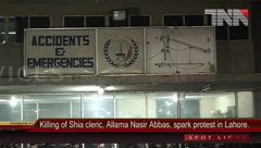 Killing of Shia cleric, Allama Nasir Abbas, spark protest in Lahore.