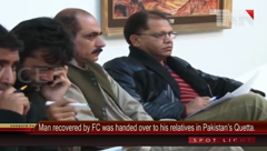 Man recovered by FC was handed over to his relatives in Pakistan’s Quetta.