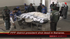 PPP district president shot dead in Banaras.